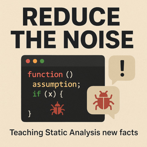 Reducing the Noise: Teaching Static Analysis new facts